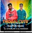 Thoda Sa Cute (Ngp Dhakad Mix) Dj Starlin X Dj Rakesh Rkl.mp3