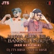 JANHA ALUA RE-(KER KERA MIX)-DJ JTs X DJ HB Rmx.mp3