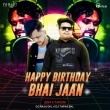 Happy Birthday Bhaijan(Edm X Tapori Mix)Dj Tapas Dkl X Dj Raju Dkl.mp3