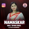 Namaskar Bhabile Bhabuchi Tate (Viral Tapori Dance Mix) Dj Raja Kujimahal.mp3