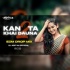 Kan 2 Ta Khai Dauna ( Edm Drop ) Dj Aditya