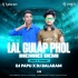 Lal Gulap Phul(New Edm X Tapori Mix)Dj Papu X Dj Balaram
