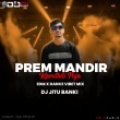 Prem Mandir ( Edm X  Dance Vibe Mix ) Dj Jitu Banki.mp3