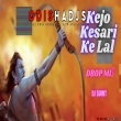 Kejo Kesari Ke Lal (Private Drop Mix) Dj Sumit X Dj Rj Bhadrak.mp3