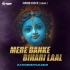 Mere Banke Bihari Laal Sound Check Theme DJ Shubham Haldaur