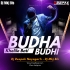 Budha Budhi ( Edm Trance Mix ) Dj Deepak Nayagarh X Dj Mkj Bls