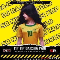 TIP TIP BARSHA PANI ( PSY X DROP ) DJ SR MUSIC X DJ RAJESH KDP.mp3