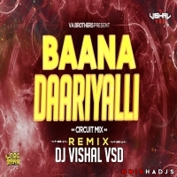 Baana Daariyalli - Circuit Mix - Dj Vishal Vsd.mp3