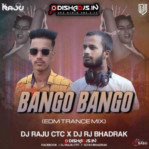 BANGO BANGO BANGO (EDM TRANCE MIX) DJ RAJU CTC X DJ RJ BHADRAK