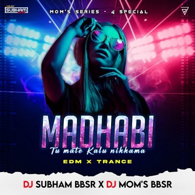 Madhabi Tu Mate Kalu Nikamma (EDM X Trance Drop Mix) DJ Subham BBSR X DJ MOMS.mp3