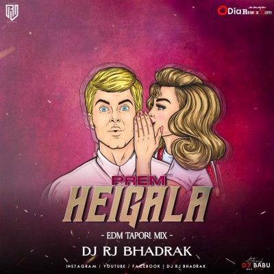 PREM HEIGALA(EDM TAPORI MIX) DJ RJ BHADRAK