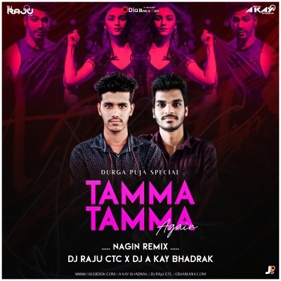 TAMA TAMA AGIN (NAGIN TRANCE) DJ RAJU CTC X DJ A KAY BHADRAK