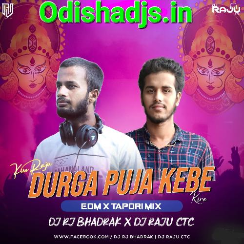 ARE RAJU DURAGA PUJA KEBEKIRE(EDM TAPORI MIX)DJ RJ BHADRAK X DJ RAJU CTC