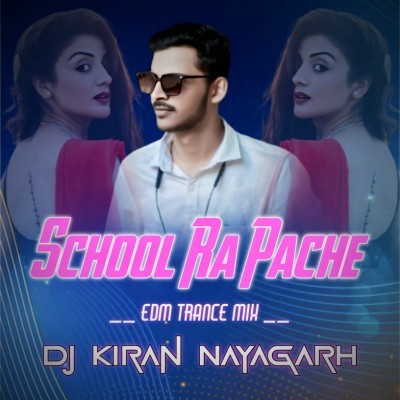 School Ra Pache (Edm Trance Mix) Dj Kiran Nayagarh.mp3