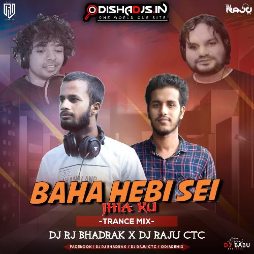 BAHA HEBI SEI JHIA KU(TRANCE MIX)DJ RAJU CTC X DJ RJ BHADRAK.mp3