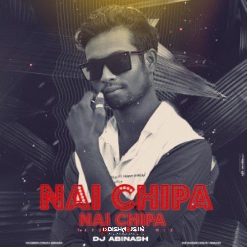 NAI CHIPA NAI CHIPA (TOPORI EDM MIX) DJ ABINASH