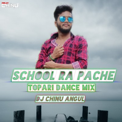 School Ra Pache(Topari Dance Mix)Dj Chinu Angul