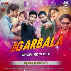 JIGAR WALA (TAPORI EDM MIX) DJ SR X DJ ABINASH