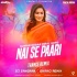 Nai Se Paari Human Sagar (Edm Trance Mix) Dj Sangram X Dhiraj Remix