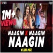 Naagin X Naagin X Naagin(Club Mix)Belichi Nagin Nighali Troll Mix DJ Ravish X DJ Chico.mp3