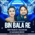 Bin Bala Re(Edm Trance)Dj Sangram X Dj Satyajit X Dj Lilu