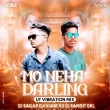 Mo Neha Darling (Ut Vibration Mix)Dj Sagar Ganjam X Dj Sambit Dkl.mp3