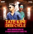 Tate Kini Debi Cycle(Matal Tapori Mix)Dj Sagar Ganjam Nd Dj Sambit Dkl.mp3
