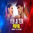 YEH JO TERI PAIYAL (EDM REMIX) DJ ALONE.mp3