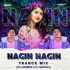 NAGIN NAGIN (TRANCE MIX) DJ SOMESH X DJ MANISH X DJ RJ BHADRAK