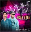 Ekda Ekda(Edm X Cg Tapori)Dj Nigam X Dj Rahul.mp3