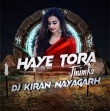 Haye Tora Jhumka(Vibration Ut Remix)Dj Kiran Nayagarh.mp3