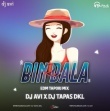 BIN BALA RE (EDM TAPORI MIX)DJ AVI X DJ TAPAS DKL.mp3