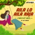 Aila Lo Aila Raja(Circuit Mix)Dj Ap Broz