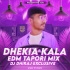 DHEKIA KALA(EDM TAPORI MIX)DJ DHIRAJ EXCLUIVE