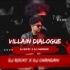 Villain Dialogue - Dj Rocky Official X Dj Chandan Moroda
