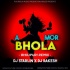 A Mor Bhola(Bhojpuri Remix) Dj Starlin X Dj Rakesh Rkl